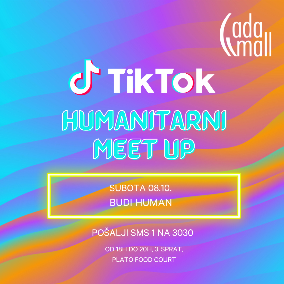 DOĐITE NA DRUŽENJE SA OMILJENIM TIKTOKERIMA Humanitarni TikTok Meet up u ADA MALL-u