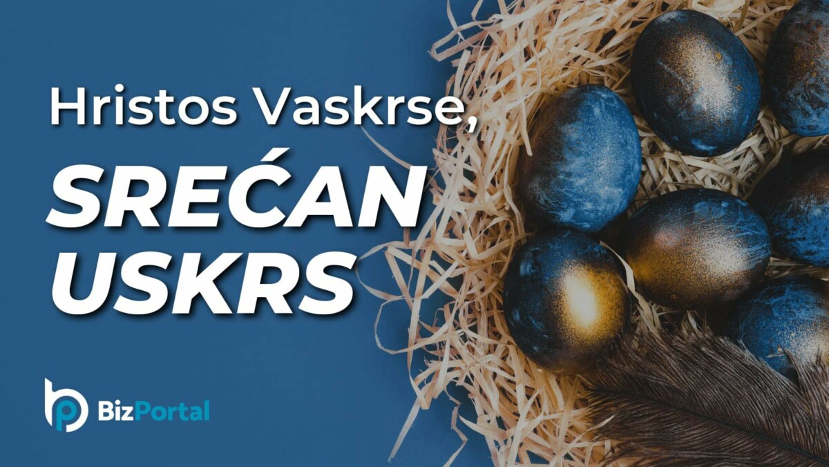 HRISTOS VASKRSE! Redakcija Bizportal.rs svim vernicima želi srećan Uskrs