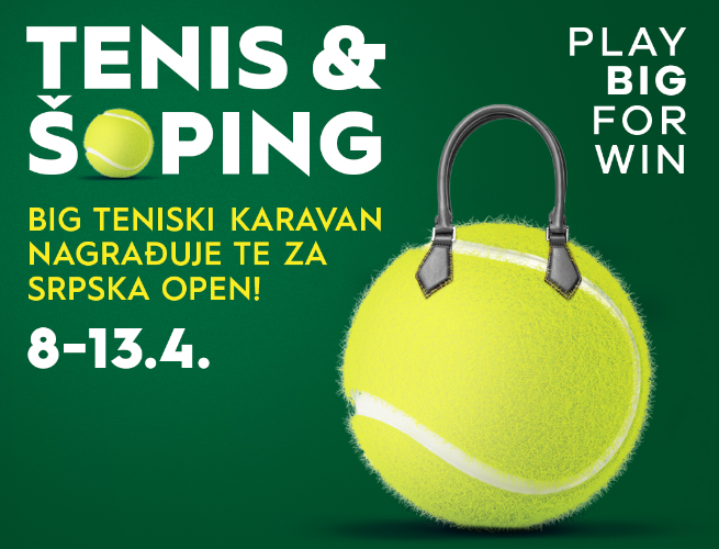 TENIS & ŠOPING u svim BIG šoping centrima, od 8. do 13. aprila