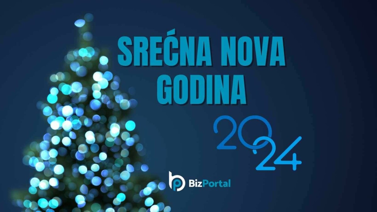 BIZPORTAL VAM ŽELI SREĆNU NOVU 2024. GODINU Hvala vam što ste bili s nama
