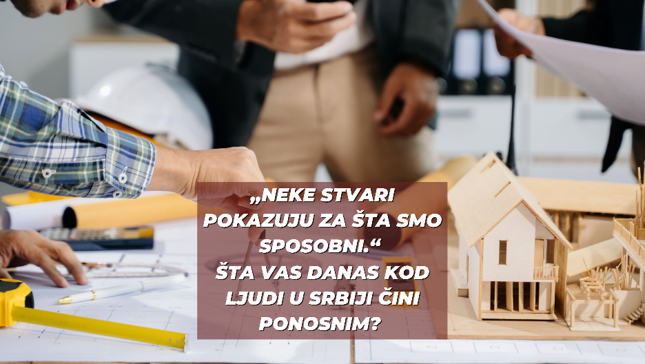 Pišite u komentarima: Šta vas danas kod ljudi u Srbiji čini ponosnim?